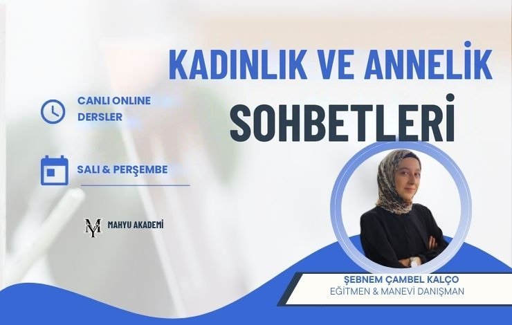 Kadınlık ve Annelik Sohbetleri